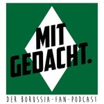 MitGedacht. – der Fan-Podcast über Borussia Mönchengladbach Podcast MitGedacht. – der Fan-Podcast über Borussia Mönchengladbach