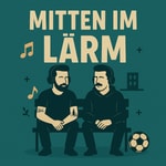 Logo of the podcast Mitten im Lärm Podcast Mitten im Lärm