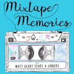 Logo of the podcast Mixtape Memories with Matt Heart Spade & Jinners Podcast Mixtape Memories with Matt Heart Spade & Jinners
