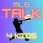 Logo of the podcast MLB Talk 4 Kids Podcast MLB Talk 4 Kids