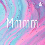 Logo of the podcast Mmmm Podcast Mmmm