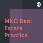 Logo of the podcast MND Real Estate Practice Podcast MND Real Estate Practice