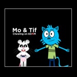 Logo of the podcast Mo & Tif Podcast Mo & Tif