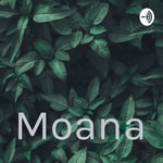 Logo of the podcast Moana Podcast Moana