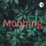 Logo of the podcast Mobbing Podcast Mobbing