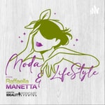 Logo of the podcast Moda & LifeStyle con Raffaella Manetta Podcast Moda & LifeStyle con Raffaella Manetta