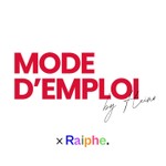 Mode D'Emploi x Raiphe Podcast Mode D'Emploi x Raiphe