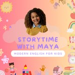 Logo of the podcast Modern English for Kids 🐣 Storytime with Maya Podcast Modern English for Kids 🐣 Storytime with Maya