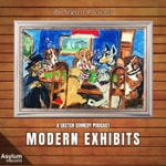 Logo of the podcast Modern Exhibits: A Sketch Comedy Podcast Podcast Modern Exhibits: A Sketch Comedy Podcast