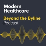 Logo of the podcast Modern Healthcare's Beyond the Byline Podcast Modern Healthcare's Beyond the Byline