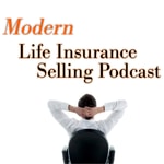 Logo of the podcast Modern Life Insurance Selling Podcast Podcast Modern Life Insurance Selling Podcast