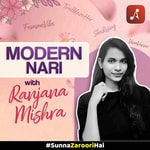 Logo of the podcast Modern Nari with Ranjana Mishra Podcast Modern Nari with Ranjana Mishra