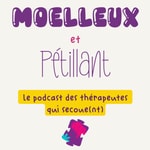 Moelleux et Pétillant Podcast Moelleux et Pétillant