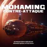 Logo of the podcast Mohaming Contre-Attaque Podcast Mohaming Contre-Attaque