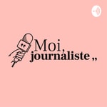 Logo of the podcast Moi, journaliste Podcast Moi, journaliste