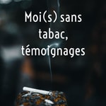 Podcast Moi(s) sans tabac, témoignages
