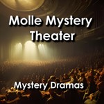 Logo of the podcast Molle Mystery Theater: Mystery Dramas Podcast Molle Mystery Theater: Mystery Dramas