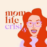 Logo of the podcast Mom Life Crisis Podcast Mom Life Crisis
