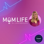 Mom Life in Luxembourg Podcast Mom Life in Luxembourg