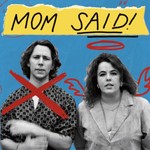 Logo of the podcast Mom Said! Podcast Mom Said!