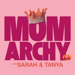Logo of the podcast Momarchy with Sarah & Tanya Podcast Momarchy with Sarah & Tanya