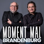 Podcast Moment mal, Brandenburg