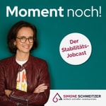 Moment noch! (Über)Leben in der Arbeitswelt mit Simone Schweitzer und Gästen