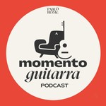 Momento Guitarra Podcast Momento Guitarra