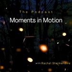 Logo of the podcast Moments In Motion Podcast Moments In Motion