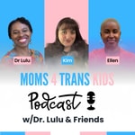 Podcast Moms 4 Trans Kids
