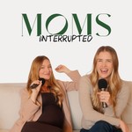 Moms Interrupted Podcast Moms Interrupted