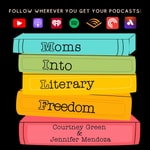 Logo of the podcast Moms Into Literary Freedom Logo of the podcast Moms Into Literary Freedom