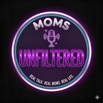 Logo of the podcast Moms Unfiltered Podcast Moms Unfiltered