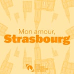 Logo of the podcast Mon amour, Strasbourg Podcast Mon amour, Strasbourg