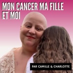 Mon cancer ma fille et moi Mon cancer ma fille et moi