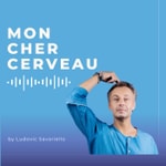 Logo of the podcast Mon cher cerveau : le podcast qui fournit la notice d'utilisation ! Podcast Mon cher cerveau : le podcast qui fournit la notice d'utilisation !