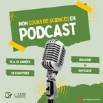 Logo of the podcast Mon cours de Sciences en Podcast - CE1D Sciences Podcast Mon cours de Sciences en Podcast - CE1D Sciences