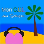 Logo of the podcast Mon C.U.L. au Soleil Podcast Mon C.U.L. au Soleil
