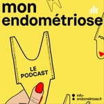 Logo of the podcast MON ENDOMÉTRIOSE Podcast MON ENDOMÉTRIOSE