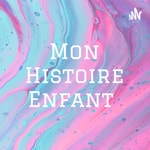 Logo of the podcast Mon Histoire Enfant Podcast Mon Histoire Enfant