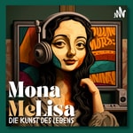 Logo of the podcast Mona MeLisa- Die Kunst des Lebens Podcast Mona MeLisa- Die Kunst des Lebens