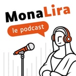 Logo of the podcast MonaLira - le podcast Podcast MonaLira - le podcast