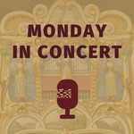 Logo of the podcast Monday in Concert Podcast Monday in Concert