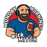 Logo of the podcast Monday Mornings with Mitch Podcast Monday Mornings with Mitch