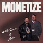 Logo of the podcast Monetize with Des and Luke Podcast Monetize with Des and Luke