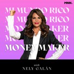 Logo of the podcast Money Maker | Mi Mundo Rico with Nely Galán Podcast Money Maker | Mi Mundo Rico with Nely Galán
