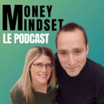 Money Mindset - Finances personnelles, investissement, immobilier