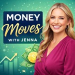 Logo of the podcast Money Moves with Jenna Podcast Money Moves with Jenna