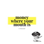 Logo of the podcast Money Where Your Mouth Is Podcast Money Where Your Mouth Is