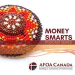 Podcast MoneySmarts: Indigenous Finances by AFOA Canada